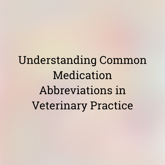 Understanding Common Medication Abbreviations in Veterinary Practice