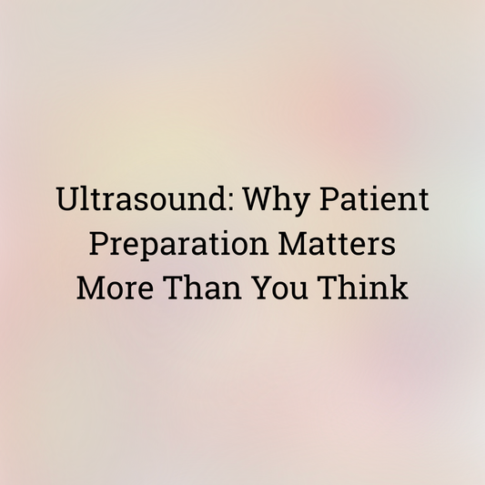 Ultrasound: Why Patient Preparation Matters More Than You Think ✨