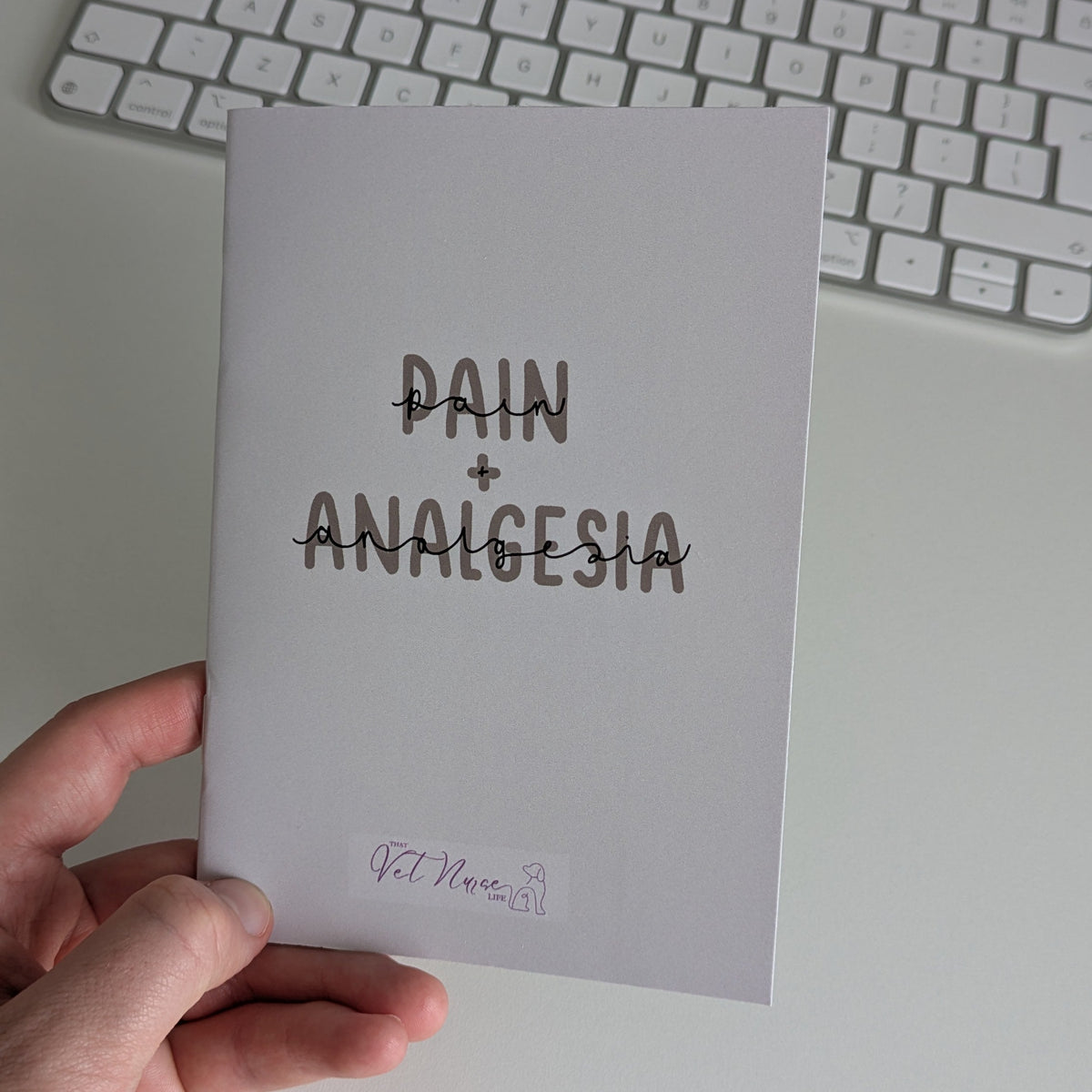 Pain + Analgesia Veterinary Nursing Guide A6 32-page
