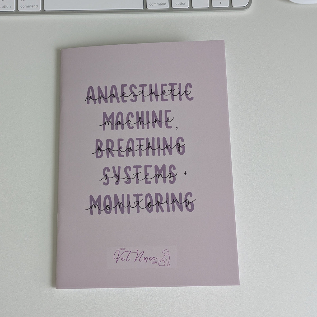 Anaesthetic Machine, Breathing Systems + Monitoring Revision Guide for Veterinary Nurses | A5 Vet Nurse Booklet