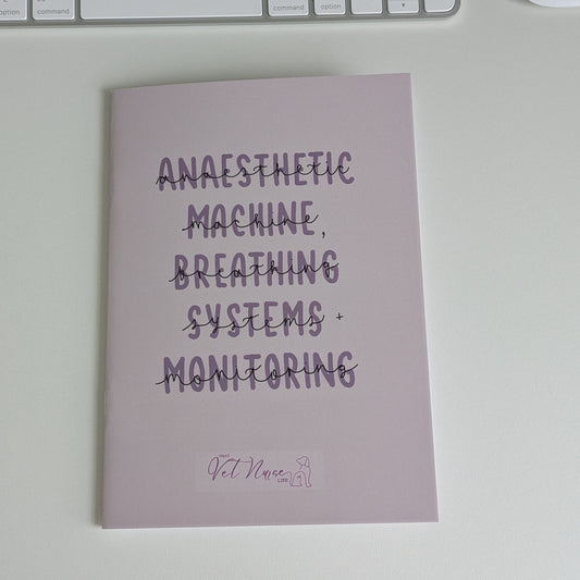 Anaesthetic Machine, Breathing Systems + Monitoring Revision Guide for Veterinary Nurses | A5 Vet Nurse Booklet