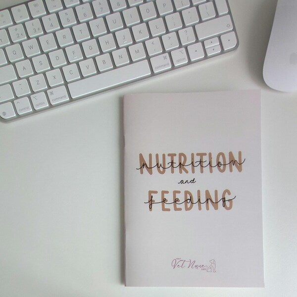 Nutrition + Feeding: A5 Guide for Student Veterinary Nurses