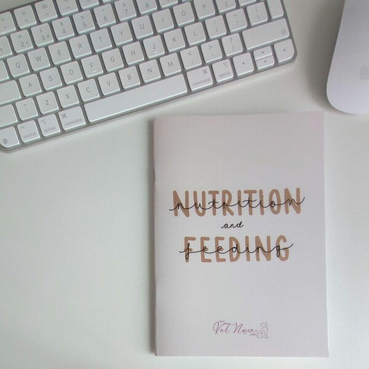 Nutrition + Feeding: A5 Guide for Student Veterinary Nurses